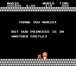 Thank you mario! But our princess is in another castle!